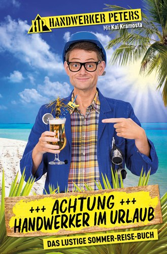 Achtung: Handwerker im Urlaub - Das lustige Sommer-Reise-Buch