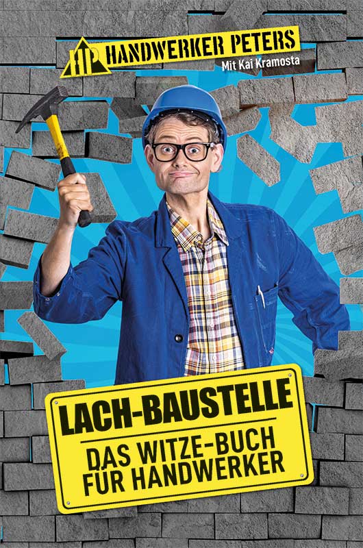 Lach-Baustelle: Das Witze-Buch für Handwerker